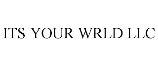 ITS YOUR WRLD LLC