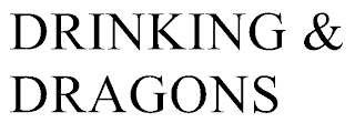 DRINKING & DRAGONS