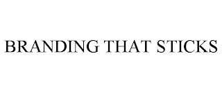 BRANDING THAT STICKS