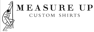 MEASURE UP CUSTOM SHIRTS