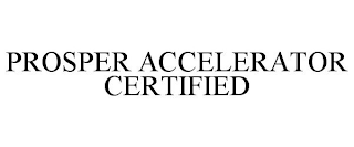 PROSPER ACCELERATOR CERTIFIED