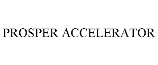 PROSPER ACCELERATOR