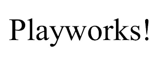 PLAYWORKS!