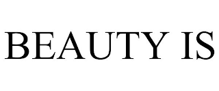 BEAUTY IS