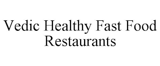 VEDIC HEALTHY FAST FOOD RESTAURANTS