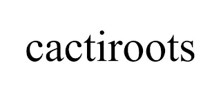 CACTIROOTS