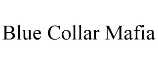 BLUE COLLAR MAFIA