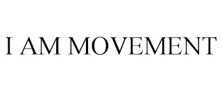 I AM MOVEMENT