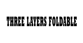 THREE LAYERS FOLDABLE