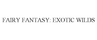 FAIRY FANTASY: EXOTIC WILDS