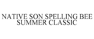 NATIVE SON SPELLING BEE SUMMER CLASSIC