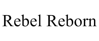 REBEL REBORN