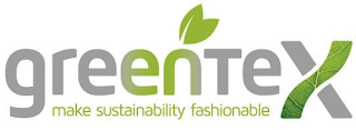 GREENTEX MAKE SUSTAINABILITY FASHIONABLE