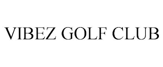 VIBEZ GOLF CLUB