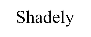 SHADELY