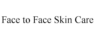 FACE TO FACE SKIN CARE