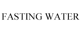 FASTING WATER