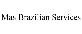 MAS BRAZILIAN SERVICES