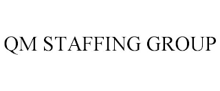 QM STAFFING GROUP
