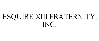 ESQUIRE XIII FRATERNITY, INC.