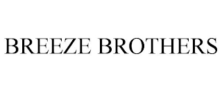 BREEZE BROTHERS