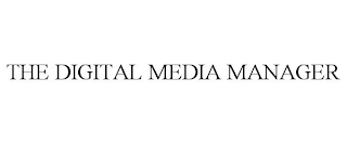 THE DIGITAL MEDIA MANAGER