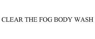 CLEAR THE FOG BODY WASH