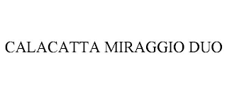 CALACATTA MIRAGGIO DUO