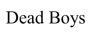 DEAD BOYS