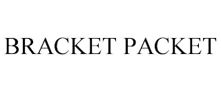 BRACKET PACKET