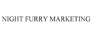 NIGHT FURRY MARKETING