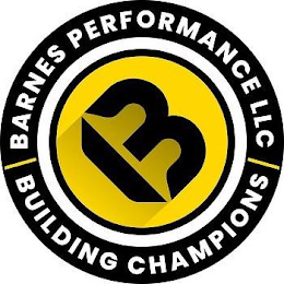 B BARNES PERFORMANCE LLC BUILDING CHAMPIONS