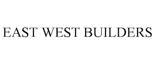 EAST WEST BUILDERS