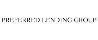 PREFERRED LENDING GROUP