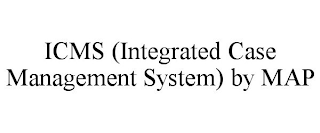 ICMS (INTEGRATED CASE MANAGEMENT SYSTEM) BY MAP