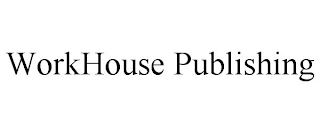 WORKHOUSE PUBLISHING