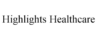 HIGHLIGHTS HEALTHCARE