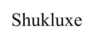 SHUKLUXE