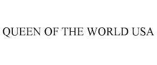QUEEN OF THE WORLD USA