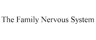 THE FAMILY NERVOUS SYSTEM