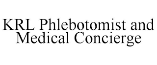 KRL PHLEBOTOMIST AND MEDICAL CONCIERGE