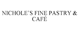 NICHOLE'S FINE PASTRY & CAFÉ