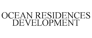 OCEAN RESIDENCES DEVELOPMENT