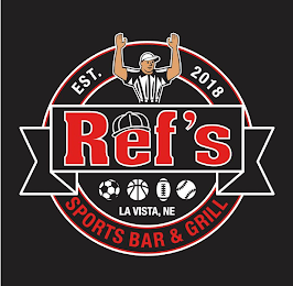 EST 2018 REF'S SPORTS BAR & GRILL LA VISTA, NE