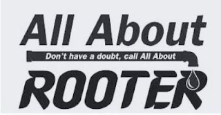 ALL ABOUT ROOTER DON'T HAVE A DOUBT, CALL ALL ABOUT