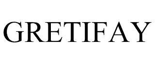 GRETIFAY