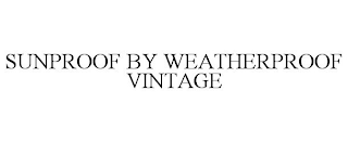 SUNPROOF BY WEATHERPROOF VINTAGE