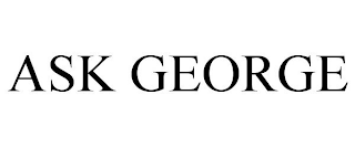 ASK GEORGE