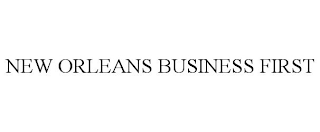 NEW ORLEANS BUSINESS FIRST