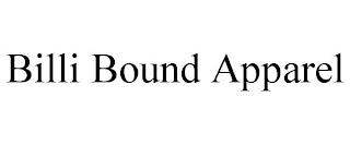 BILLI BOUND APPAREL